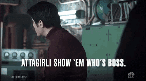 a man says " attagirl show 'em who 's boss " while standing in a room
