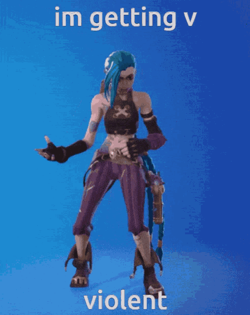 a picture of jinx from league of legends dancing with the caption im getting violent