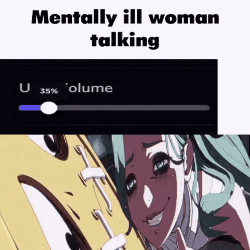 a picture of a woman with the words mentally ill woman talking on the bottom