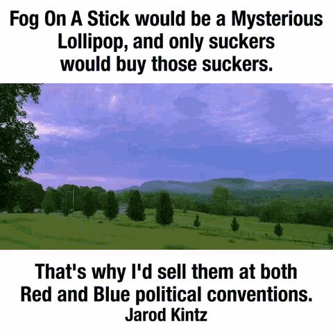 a picture of a field with the caption " fog on a stick would be a mysterious lollipop " on it