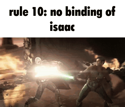 rule 10 : no binding of isaac is written above a video game scene