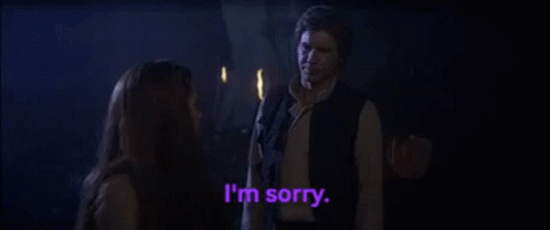 Han Solo Star Wars GIF - Han Solo Star Wars Im Sorry GIFs