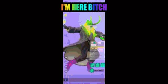a screenshot of a video game with the words i 'm here bitch on it .