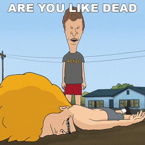 Are You Like Dead Or Something Beavis And Butt-head GIF - Are You Like Dead Or Something Beavis And Butt-head S2 E7 GIFs