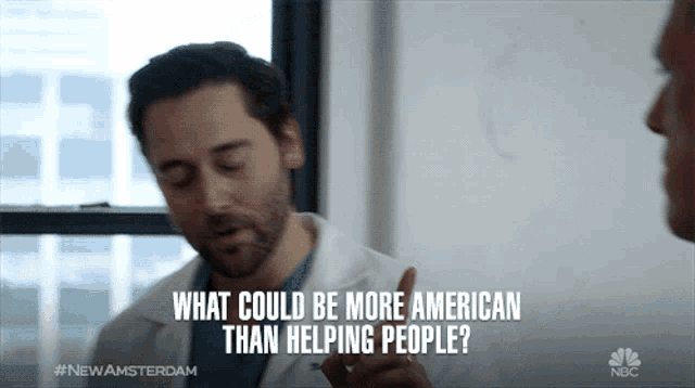 a man in a lab coat is talking to another man and the caption says what could be more american than helping people