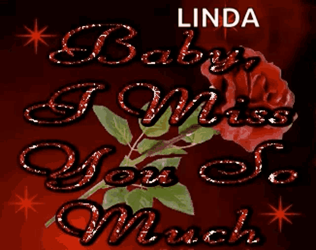 a red rose with the words linda baby i miss you much written on it