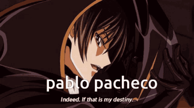 pablo pacheco indeed if that is my destiny is shown