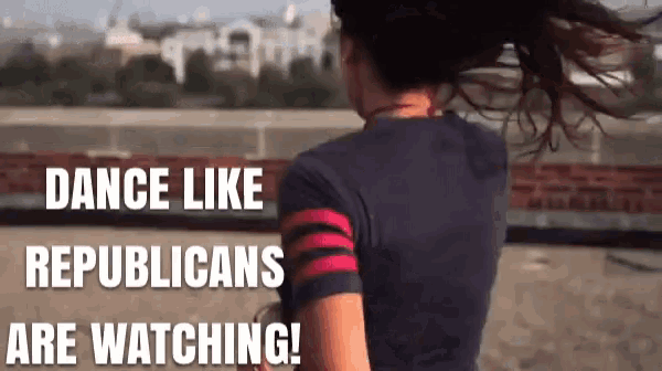 a woman dancing with the words dance like republicans are watching below her