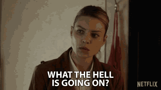 a woman says " what the hell is going on "