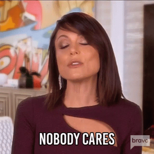 Nobody Cares Real Housewives Of New York GIF - Nobody Cares Real Housewives Of New York Rhony GIFs