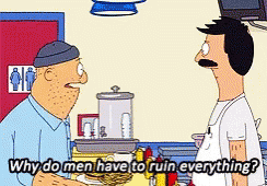 Bobsburgers Ruin Everything GIF - Bobsburgers Ruin Everything GIFs