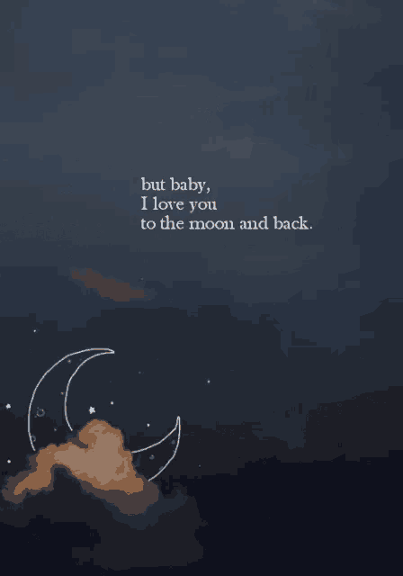 but baby i love you to the moon and back written on a dark sky