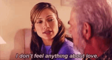 a woman is talking to an older man and saying `` i don 't feel anything about love . ''