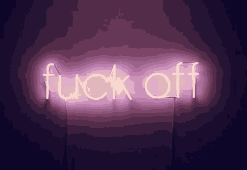 a purple neon sign that says fuck off on it