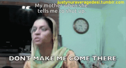 Mom Dont Make Me Come In There GIF