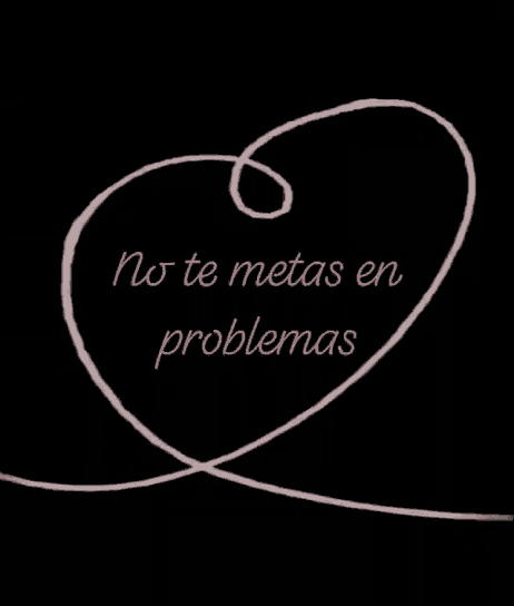 a drawing of a heart with the words no te metas en problemas