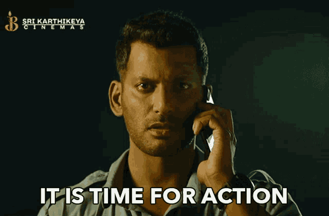 a man talking on a cell phone with the words " it is time for action " next to him