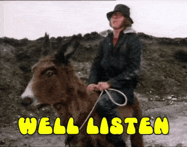 a man riding on the back of a donkey with the words well listen written above him