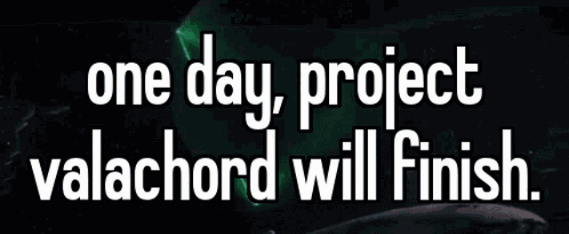 Project Valachord Valachord Will Finish GIF - Project Valachord Valachord Will Finish One Day Valachord GIFs