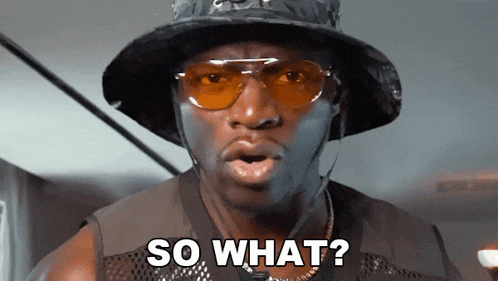 a man wearing a hat and sunglasses is asking " so what "