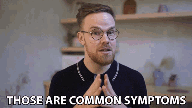a man with glasses and a beard is talking about those are common symptoms