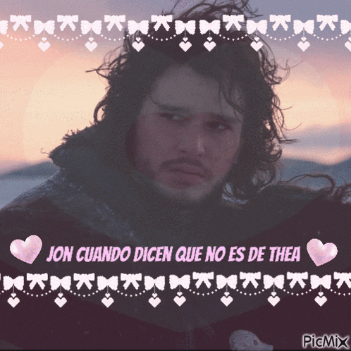 a picture of jon snow with the words jon cuando dicen que no es de thea above him