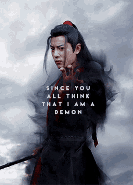 a picture of a man with the words since you all think that i am a demon on it