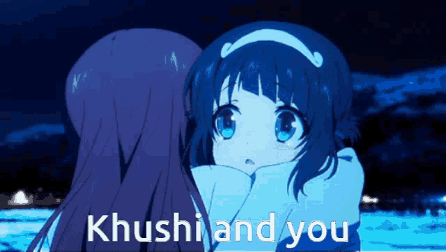 two anime girls are hugging each other and the words khushi and you are on the bottom