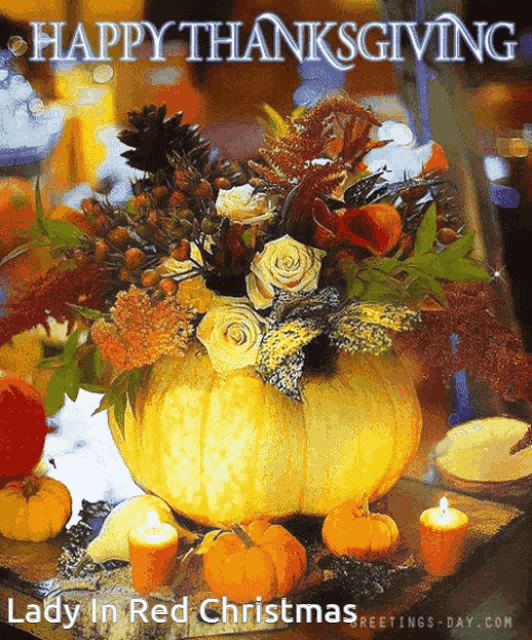 a picture of a pumpkin filled with flowers and candles with the caption happy thanksgiving lady in red christmas