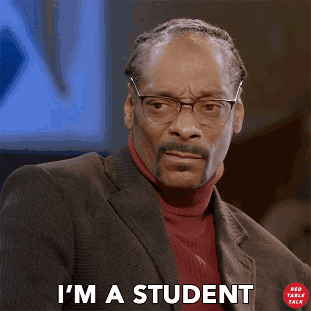 Im A Student Snoop Dogg GIF - Im A Student Snoop Dogg Red Table Talk GIFs