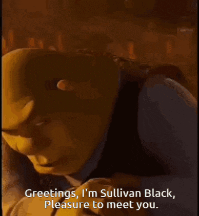 shrek says greetings to sullivan black and pleasure to meet you