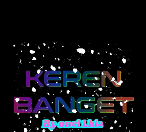 a black background with the words keren banget by onel chia