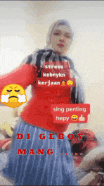 a woman is wearing a red shirt that says stress kebnykn kerjaan sing penting hepy digboy mang