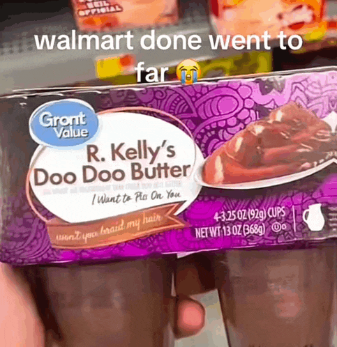 a box of r. kelly 's doo doo butter i want to fla on you