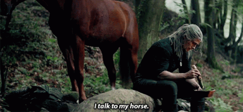 I Talk To My Horse Geralt GIF - I Talk To My Horse Geralt Witcher GIFs