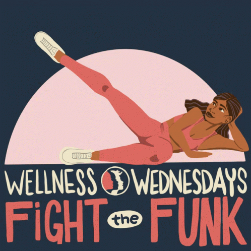 Wellness Wednesdays Fight The Funk Woman GIF - Wellness Wednesdays Fight The Funk Wellness Wednesdays Fight The Funk GIFs