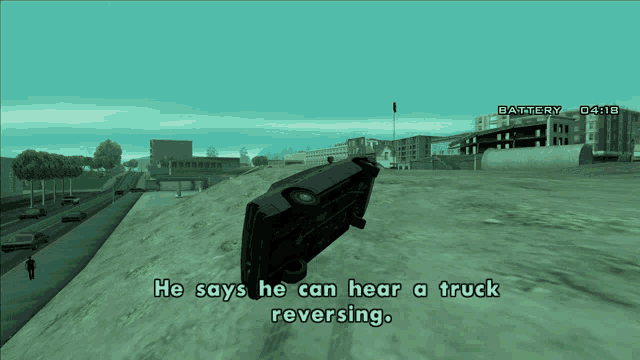 a video game scene with the words he says he can hear a truck reversing at the top