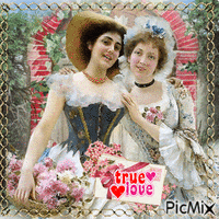 a picture of two women holding flowers and a sign that says true love