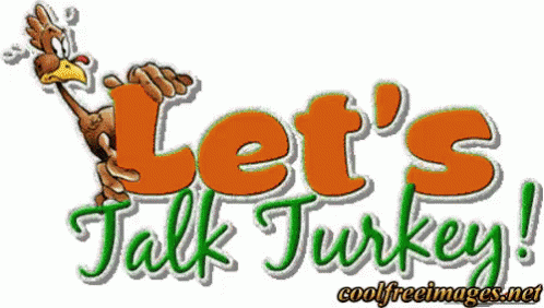 Turkey Lets Talk Turkey GIF - Turkey Lets Talk Turkey GIFs