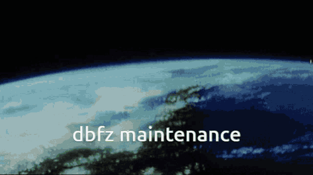 a picture of the earth with the words " dbfz maintenance " on the bottom