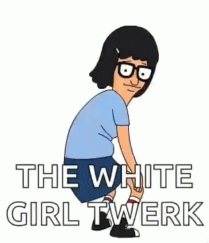 The White Girl Twerk Bobs Burgers GIF - The White Girl Twerk Bobs Burgers Lets Dance GIFs