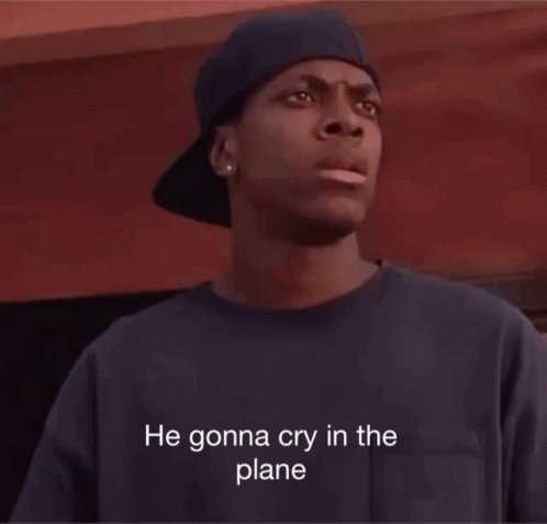 He Gonna Cry In The Plane He Gonna Cry In The Car GIF - He Gonna Cry In The Plane He Gonna Cry In The Car He Gonna Cry GIFs