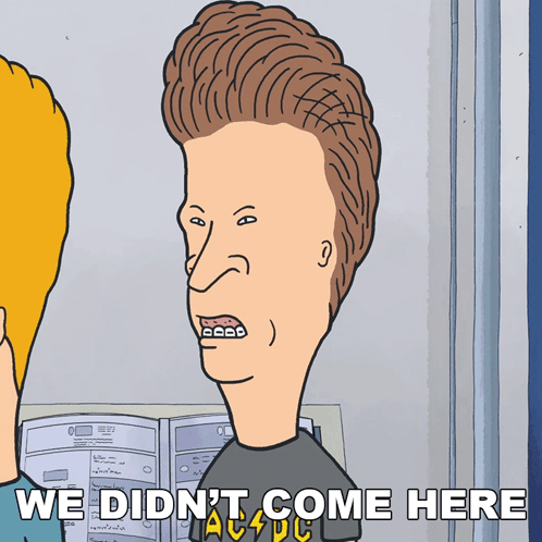 We Didn'T Come Here For Small Talk Butt-head GIF - We Didn'T Come Here For Small Talk Butt-head Beavis And Butt-head GIFs