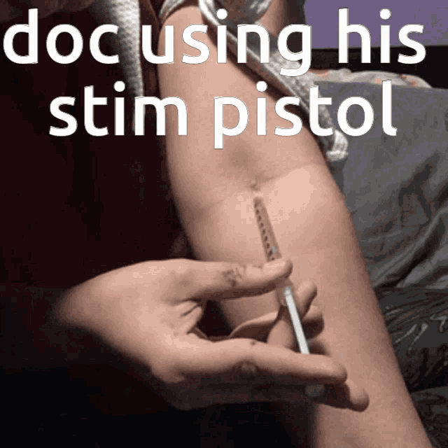 a person is holding a syringe in their arm with the words " doc using his stin pistol " written above them