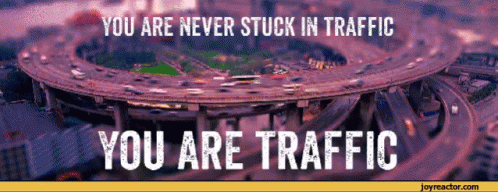 Traffic You Are Traffic GIF - Traffic You Are Traffic You Are Never Stuck GIFs