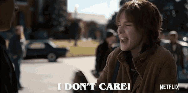 a netflix ad shows a woman screaming and saying i don t care