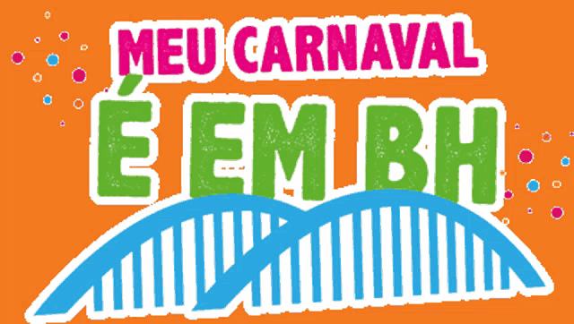 a colorful sign that says meu carnaval em bh