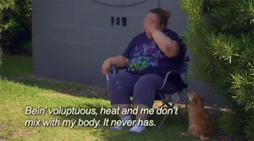 Heat And Me Don'T Mix With My Voluptuous Body GIF - Weather Honeybooboo Mamajune GIFs