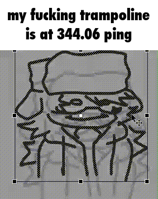 a drawing of a man with the words " my fucking trampoline is at 344.06 ping " on the bottom