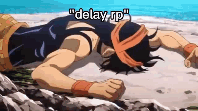 a man is laying on the beach with a bandana around his head and the words `` delay rp '' written above him .